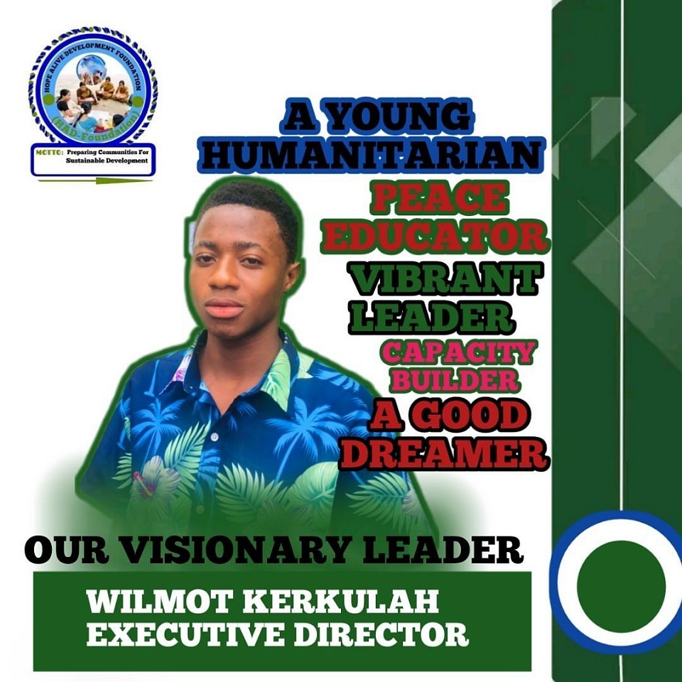 We are incredibly fortunate to have Wilmot Kerkulah as the CEO of Hope Alive Development Foundation. Wilmot is not just a leader, but an exceptional visionary who inspires us all with his passion, dedication, and unwavering commitment to making a difference in the world.  Under Wilmot's leadership, our organization has flourished and achieved remarkable successes in our mission to empower individuals and communities. His strategic guidance, innovative ideas, and compassionate leadership have propelled us towards our goals and enabled us to create sustainable impact in diverse areas such as education, healthcare, and environmental sustainability.  Wilmot's strong ethical values, empathy, and ability to bring people together have been instrumental in building a strong and dedicated team that is driven by a shared vision of positive change. His leadership has not only shaped the direction of our organization but has also inspired those around him to strive for excellence and make a lasting difference in the world.  We are immensely proud to have Wilmot Kerkulah as our CEO, and we are grateful for his outstanding leadership that continues to guide us towards a brighter future for all.  Thank you for your continued support and belief in our mission.