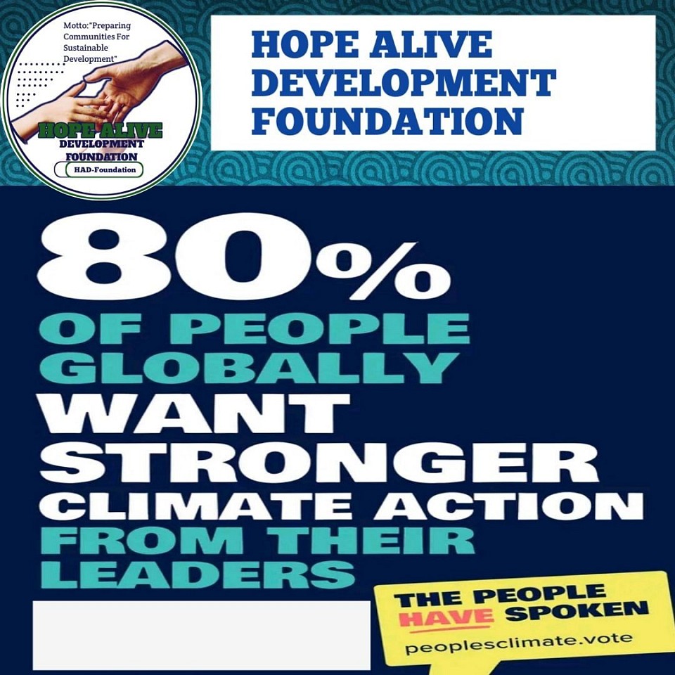 Dear Members of Hope Alive Development Foundation,We are delighted and honored to have each and every one of you as valued members of our organization. Your dedication, passion, and commitment to creating positive change in the world inspire us every day. Together, we are a force for good, and together, we are making a real difference in the lives of those in need.It is clear that 80% of people globally are united in their call for stronger climate action to protect our planet for future generations. This shared commitment to environmental stewardship and sustainability is a powerful testament to our collective strength and determination to create a better world for all.As members of Hope Alive Development Foundation, we stand together in our mission to combat climate change, promote environmental awareness, and advocate for a more sustainable future. Your support and active involvement are instrumental in driving positive change and shaping a brighter, more sustainable future for all.Thank you for being part of our organization and for your unwavering dedication to our shared cause. Together, we can make a difference and create a more sustainable world for generations to come.With gratitude and appreciation.