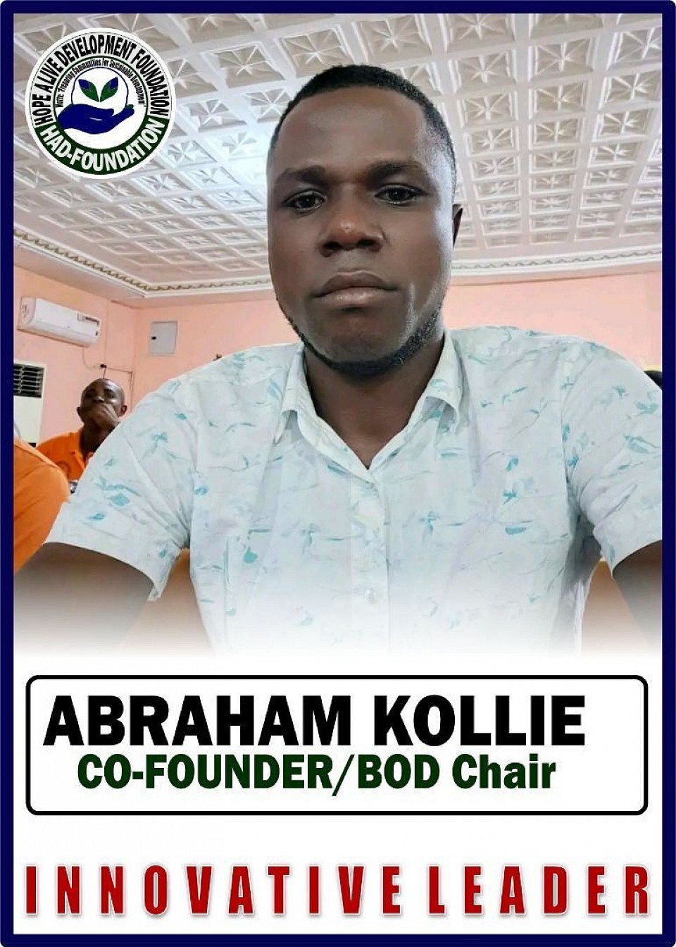 Co-Founder/BOD Director (Mr. Abraham Kollie)